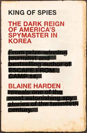 King of Spies de Blaine Harden