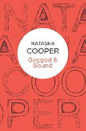 Gagged and Bound de Natasha Cooper