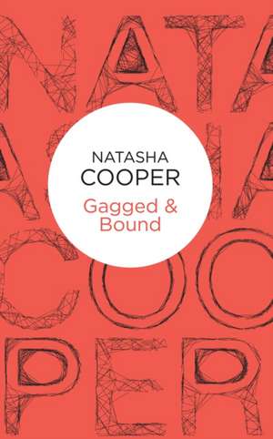 Gagged & Bound de Natasha Cooper
