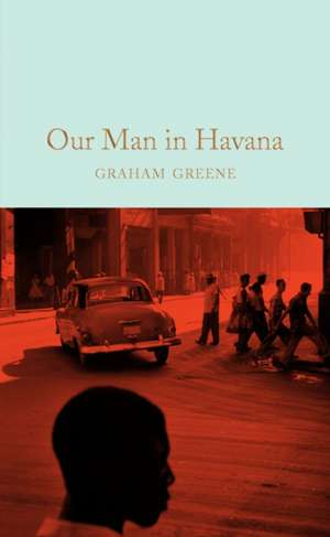 Our Man in Havana de Graham Greene