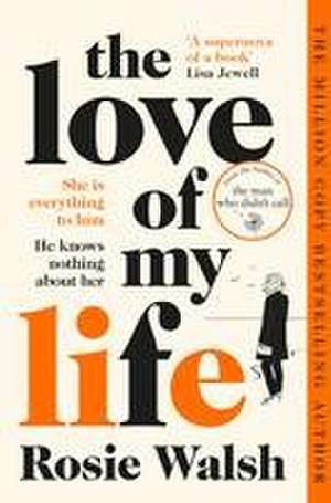 The Love of My Life de Rosie Walsh