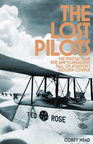 The Lost Pilots de Corey Mead