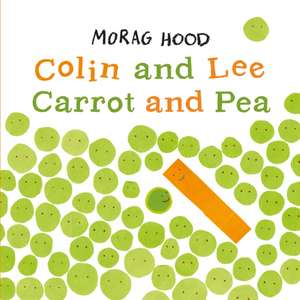 Colin and Lee, Carrot and Pea de Morag Hood