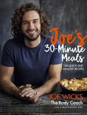 Joe's 30 Minute Meals de Joe Wicks