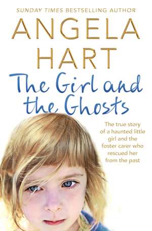 The Girl and the Ghosts de Angela Hart