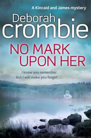 No Mark Upon Her de Deborah Crombie