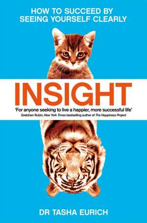 Insight: How to succeed by seeing yourself clearly de Tasha Eurich