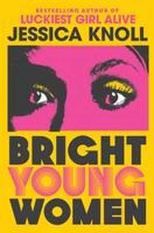 Bright Young Women de Jessica Knoll