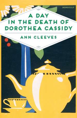 A Day in the Death of Dorothea Cassidy de Ann Cleeves