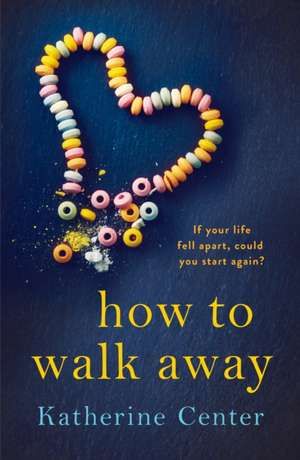 How to Walk Away de Katherine Center