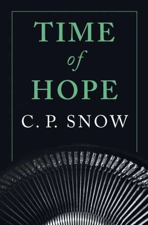 Time of Hope de C. P. Snow