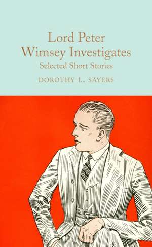 Lord Peter Wimsey Investigates de Dorothy L. Sayers