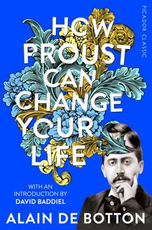 How Proust Can Change Your Life de Alain de Botton