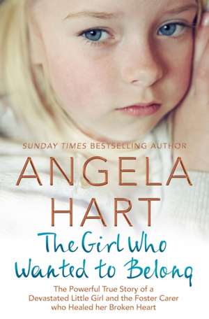 The Girl Who Wanted to Belong de Angela Hart