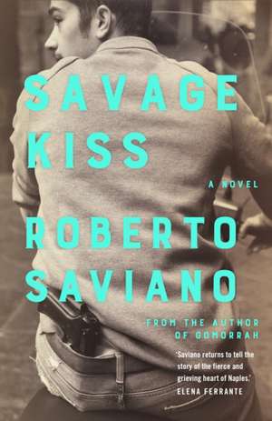 Savage Kiss de Roberto Saviano