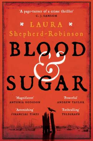 Blood & Sugar de Laura Shepherd-Robinson