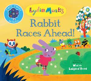 Rabbit Races Ahead! de Lydia Monks