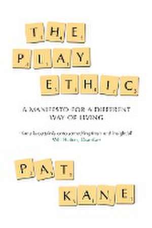 The Play Ethic de Pat Kane