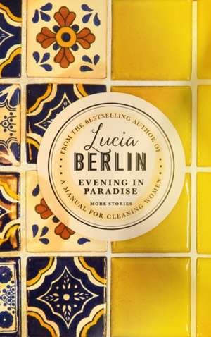 Evening in Paradise de Lucia Berlin