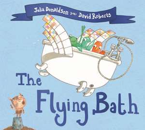 The Flying Bath de Julia Donaldson