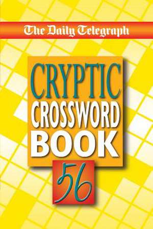 The Daily Telegraph Cryptic Crossword Book 56 de Telegraph Group Limited