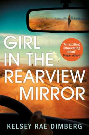 Girl in the Rearview Mirror de Kelsey Rae Dimberg