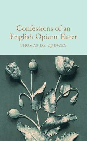 Confessions of an English Opium-Eater de Thomas De Quincey