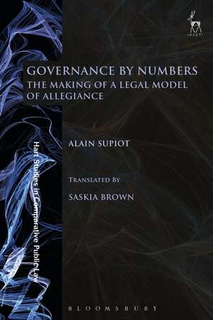 Governance by Numbers: The Making of a Legal Model of Allegiance de Professor Alain Supiot