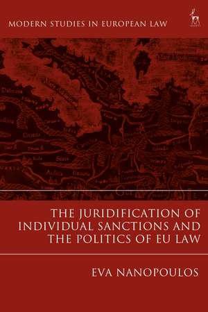 The Juridification of Individual Sanctions and the Politics of EU Law de Eva Nanopoulos