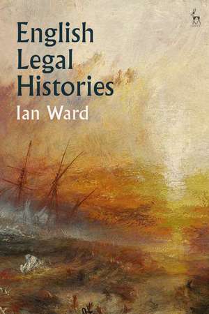 English Legal Histories de Ian Ward