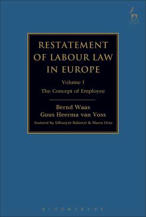 Restatement of Labour Law in Europe: Vol I: The Concept of Employee de Professor Dr Bernd Waas