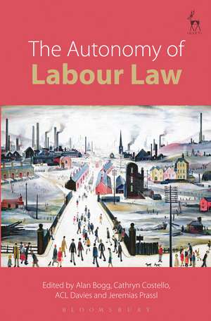 The Autonomy of Labour Law de Alan Bogg