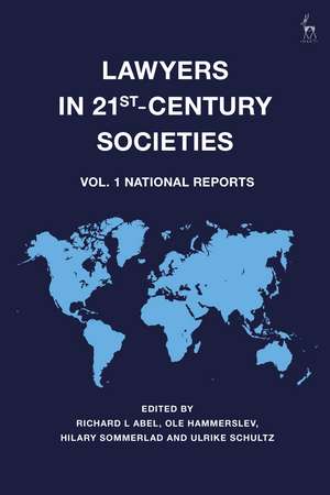 Lawyers in 21st-Century Societies: Vol. 1: National Reports de Professor Richard L Abel