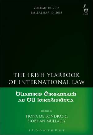 The Irish Yearbook of International Law, Volume 10, 2015 de Fiona de Londras