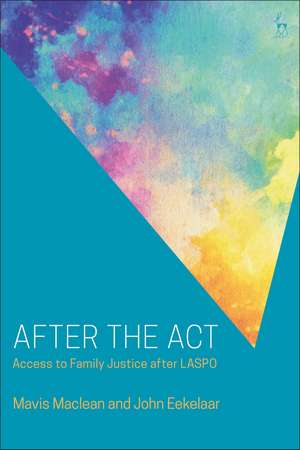 After the Act: Access to Family Justice after LASPO de Mavis Maclean