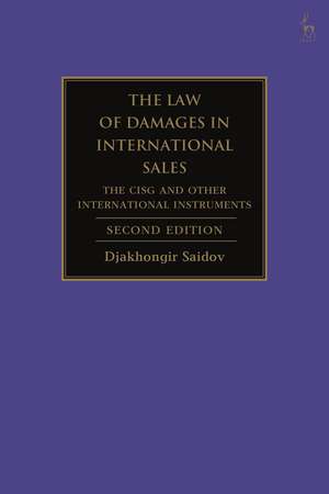 The Law of Damages in International Sales: The CISG and Other International Instruments de Professor Djakhongir Saidov