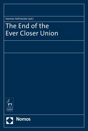 The End of the Ever Closer Union de Hannes Hofmeister