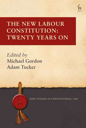 The New Labour Constitution: Twenty Years On de Michael Gordon