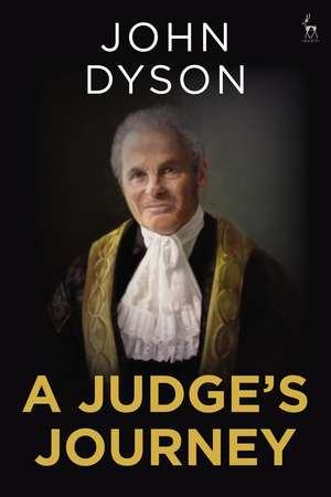 A Judge's Journey de Lord Dyson