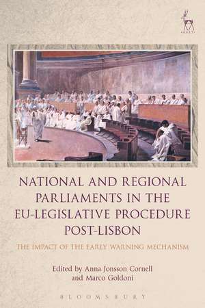 National and Regional Parliaments in the EU-Legislative Procedure Post-Lisbon: The Impact of the Early Warning Mechanism de Anna Jonsson Cornell