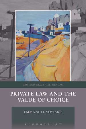 Private Law and the Value of Choice de Emmanuel Voyiakis