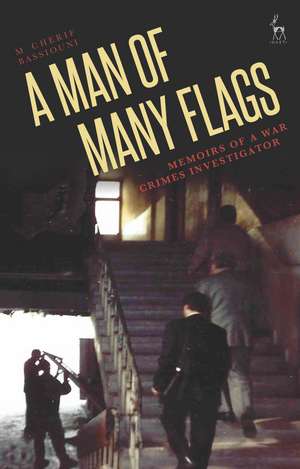 A Man of Many Flags: Memoirs of a War Crimes Investigator de M. Cherif Bassiouni