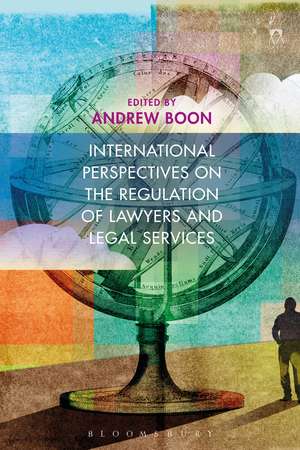 International Perspectives on the Regulation of Lawyers and Legal Services de Professor Andrew Boon