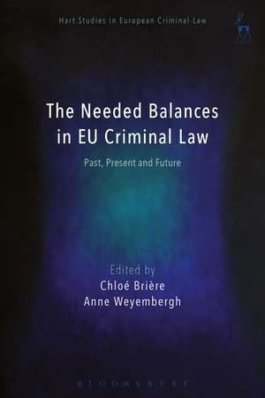 The Needed Balances in EU Criminal Law: Past, Present and Future de Chloé Brière