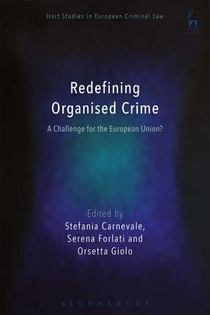 Redefining Organised Crime: A Challenge for the European Union? de Stefania Carnevale