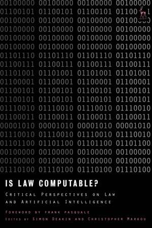 Is Law Computable?: Critical Perspectives on Law and Artificial Intelligence de Simon Deakin