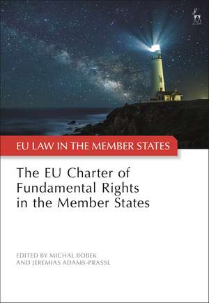 The EU Charter of Fundamental Rights in the Member States de Michal Bobek