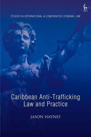 Caribbean Anti-Trafficking Law and Practice de Dr Jason Haynes