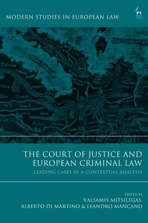 The Court of Justice and European Criminal Law: Leading Cases in a Contextual Analysis de Valsamis Mitsilegas