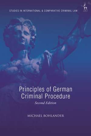 Principles of German Criminal Procedure de Professor Michael Bohlander